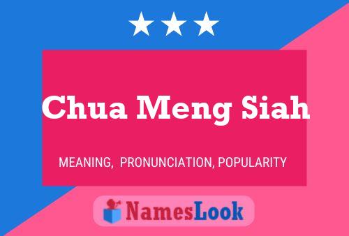 Chua Meng Siah Name Poster