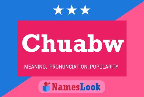 Chuabw Name Poster