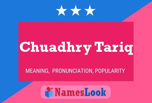 Chuadhry Tariq Name Poster