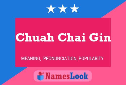 Chuah Chai Gin Name Poster