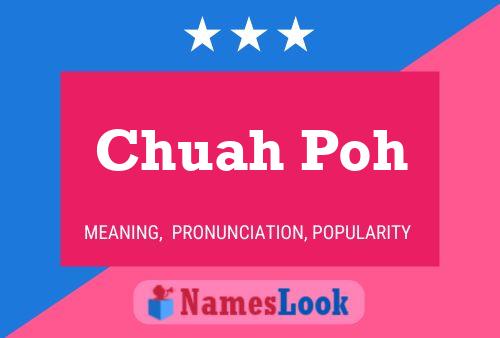 Chuah Poh Name Poster