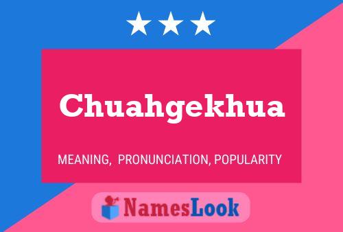 Chuahgekhua Name Poster