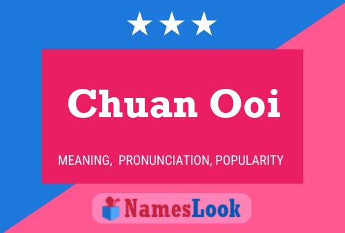 Chuan Ooi Name Poster