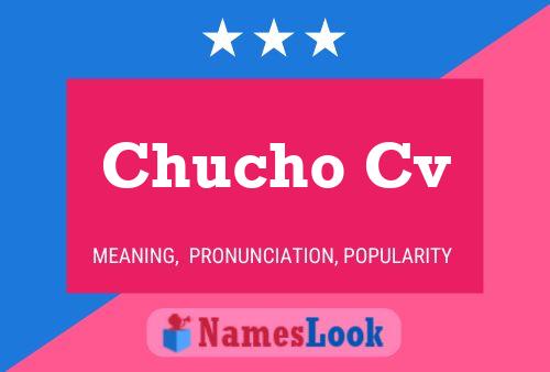 Chucho Cv Name Poster