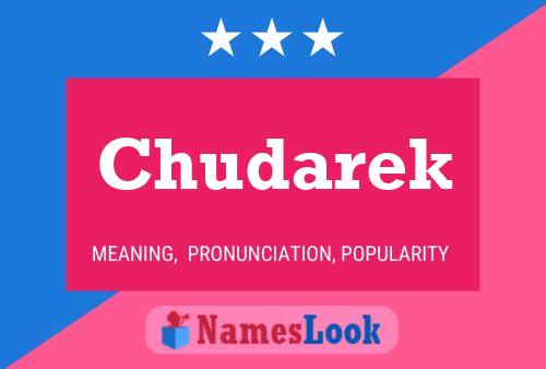 Chudarek Name Poster