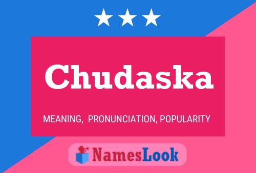 Chudaska Name Poster