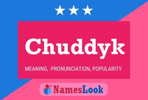 Chuddyk Name Poster