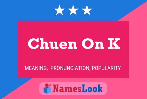 Chuen On K Name Poster