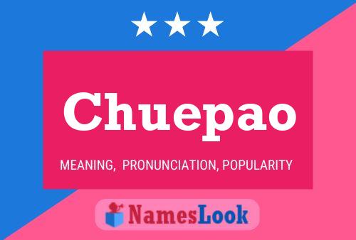 Chuepao Name Poster