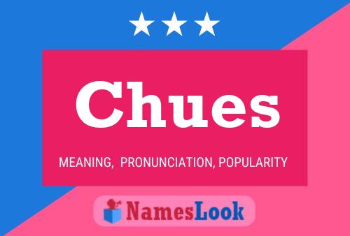 Chues Name Poster