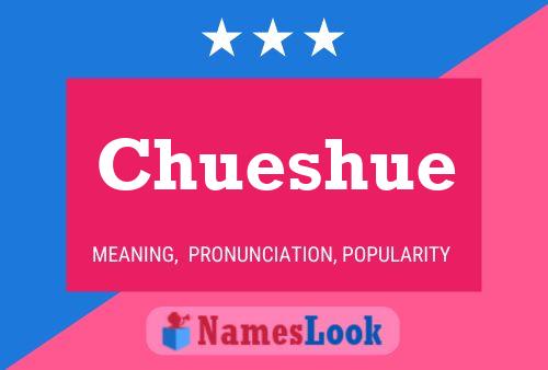 Chueshue Name Poster