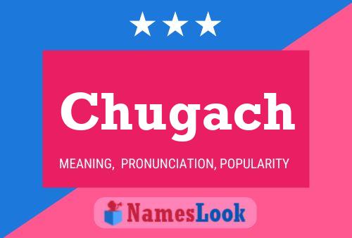 Chugach Name Poster