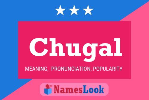 Chugal Name Poster