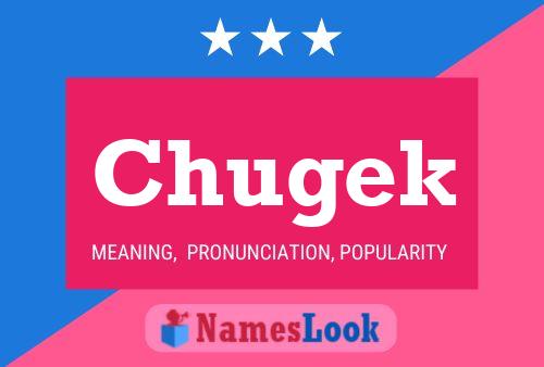 Chugek Name Poster