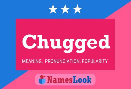 Chugged Name Poster