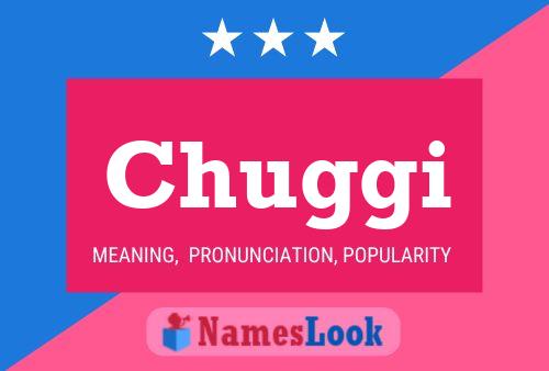 Chuggi Name Poster