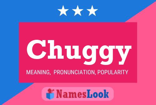 Chuggy Name Poster