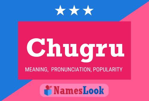 Chugru Name Poster