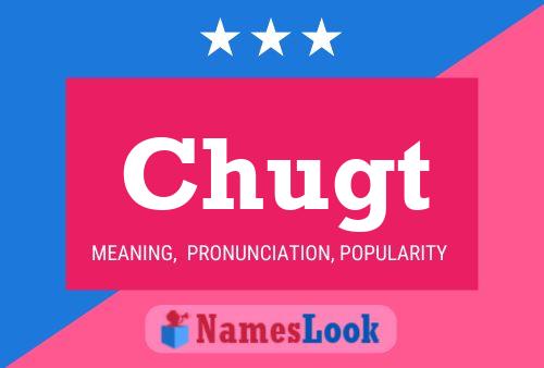 Chugt Name Poster