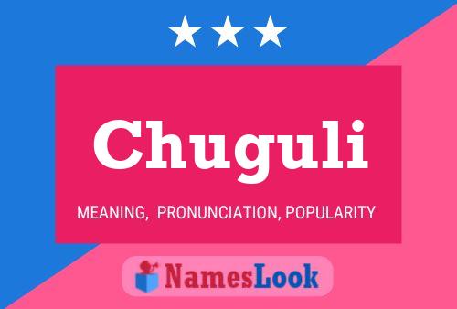 Chuguli Name Poster