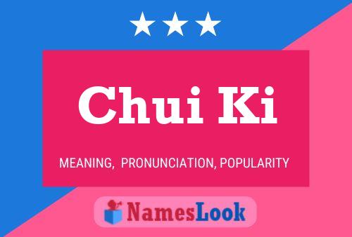 Chui Ki Name Poster