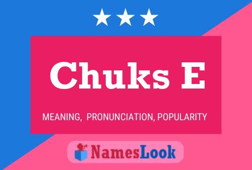 Chuks E Name Poster