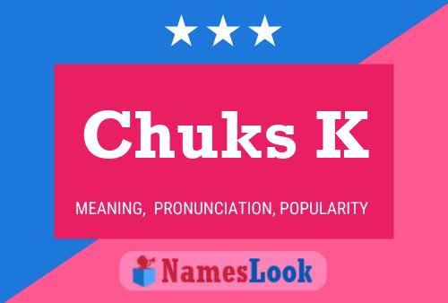 Chuks K Name Poster