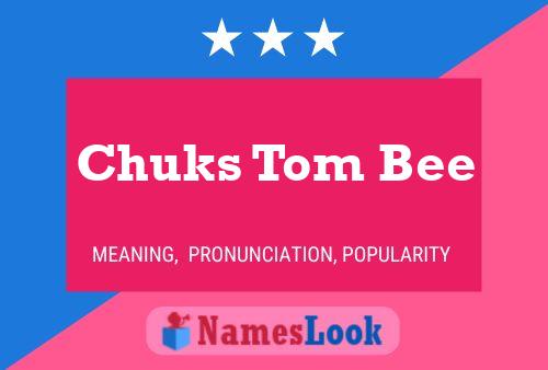 Chuks Tom Bee Name Poster