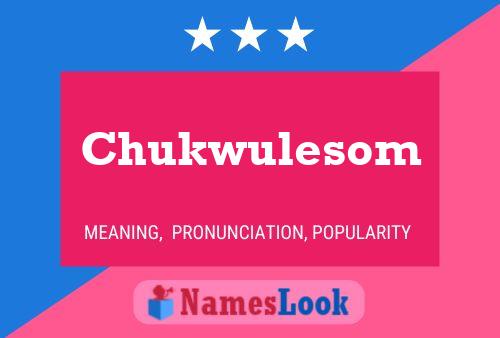 Chukwulesom Name Poster