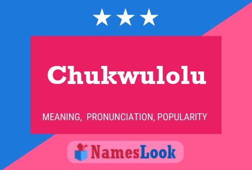 Chukwulolu Name Poster