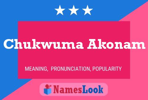 Chukwuma Akonam Name Poster