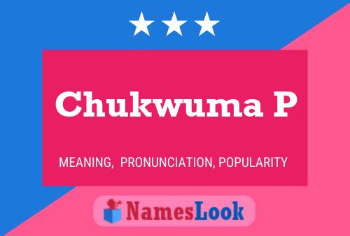 Chukwuma P Name Poster