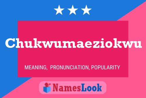 Chukwumaeziokwu Name Poster