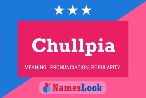 Chullpia Name Poster