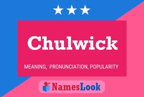 Chulwick Name Poster