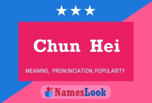 Chun  Hei Name Poster