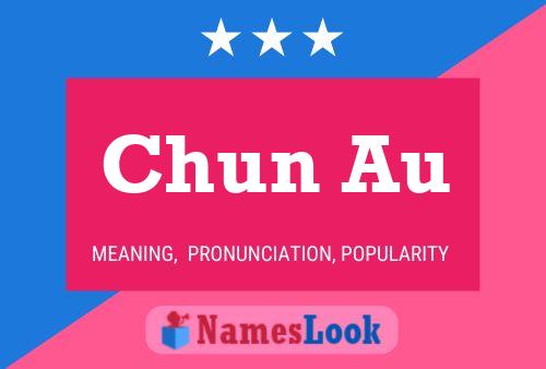 Chun Au Name Poster