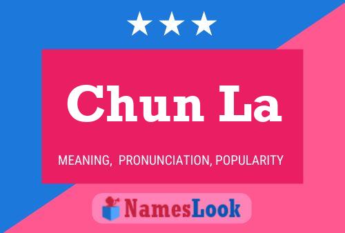 Chun La Name Poster