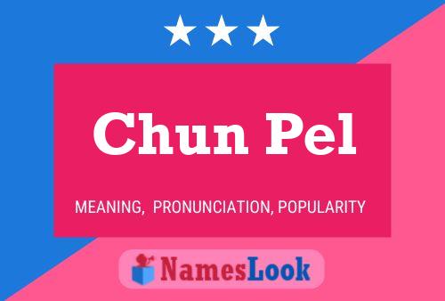 Chun Pel Name Poster