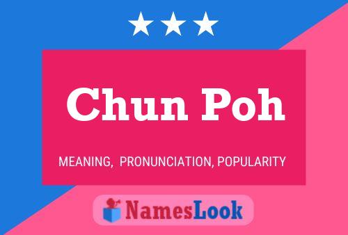 Chun Poh Name Poster