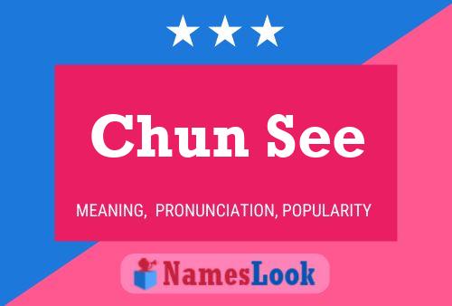 Chun See Name Poster