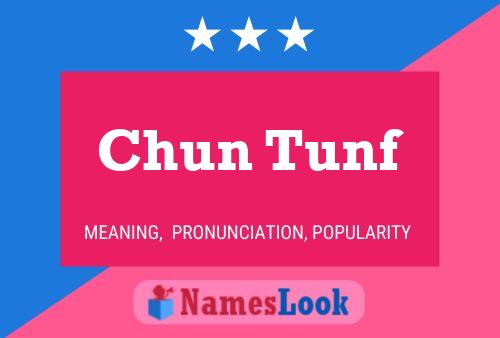 Chun Tunf Name Poster