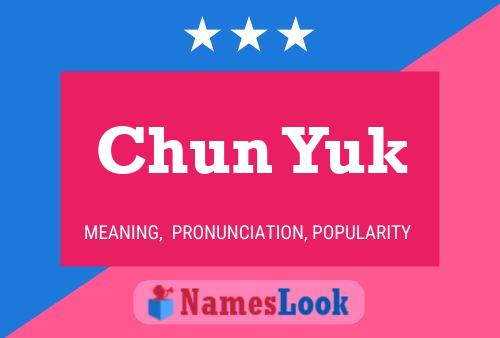 Chun Yuk Name Poster