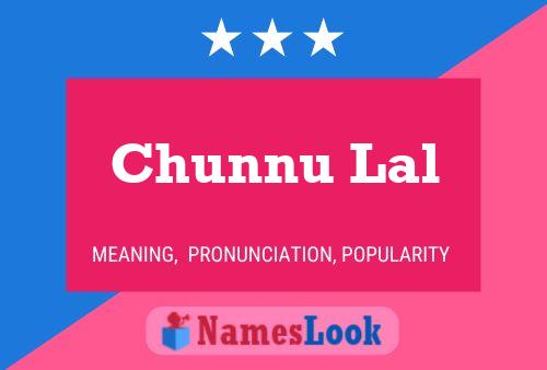 Chunnu Lal Name Poster