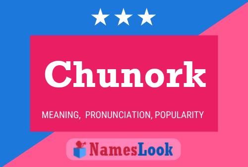 Chunork Name Poster