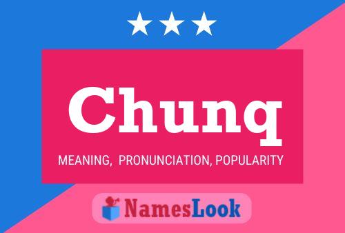 Chunq Name Poster