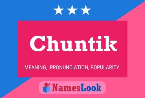 Chuntik Name Poster