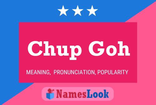 Chup Goh Name Poster