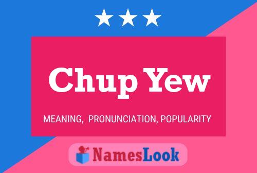 Chup Yew Name Poster