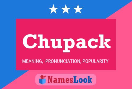 Chupack Name Poster